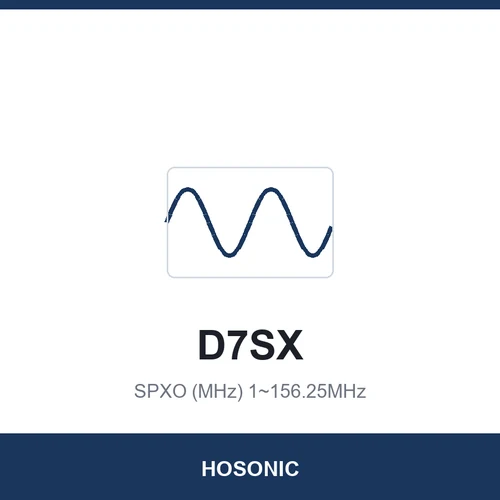 HOSONIC D7SX SPXO (MHz) 1~156.25MHz 7.0x5.0x1.5