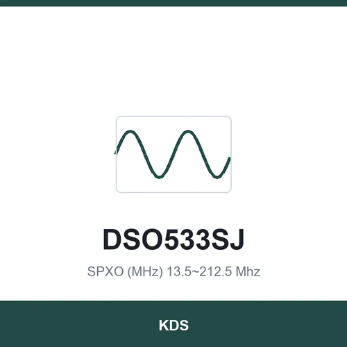KDS DSO533SJ SPXO (MHz) 13.5~212.5 Mhz 5.0x3.2x1.2
