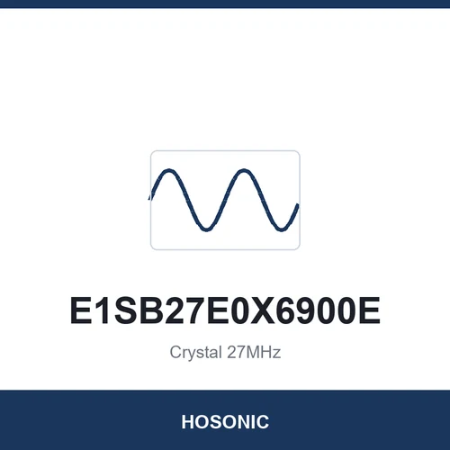 HOSONIC E1SB27E0X6900E Crystal 27MHz 2016