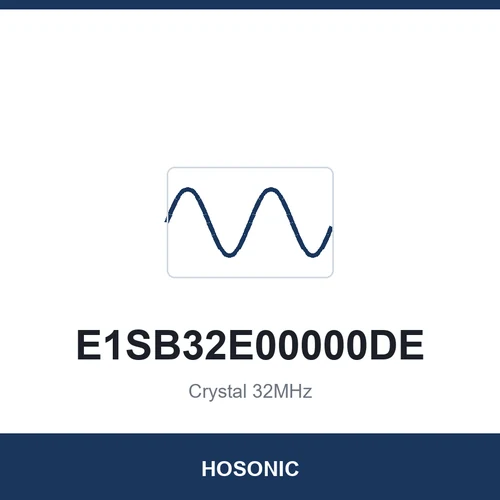 HOSONIC E1SB32E00000DE Crystal 32MHz 2016