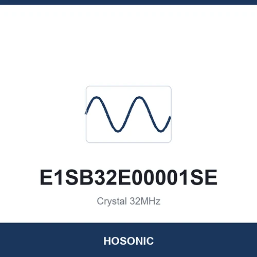 HOSONIC E1SB32E00001SE Crystal 32MHz 2016