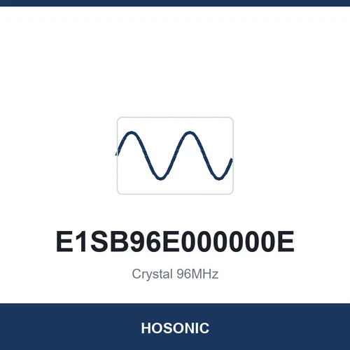 HOSONIC E1SB96E000000E Crystal 96MHz 2016