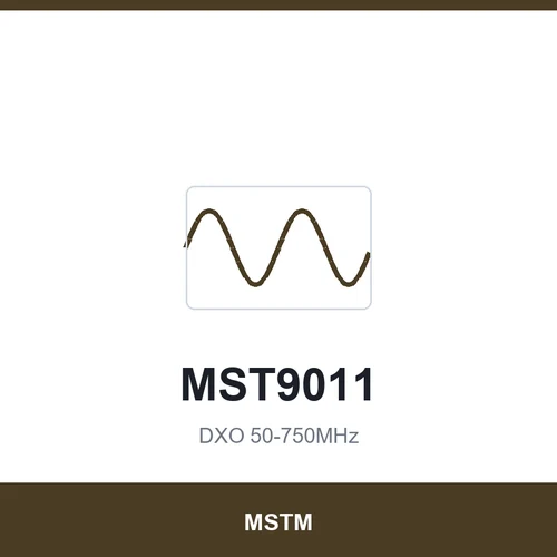 MSTM MST9011 DXO 50-750MHz 3225/5032/7050