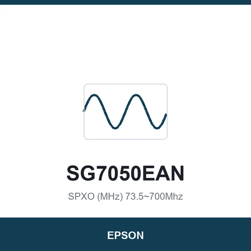 EPSON SG7050EAN SPXO (MHz) 73.5~700Mhz 7.0 x 5.0